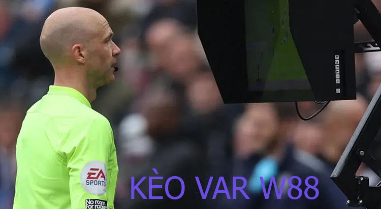 Cược kèo Var